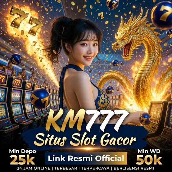 KM777 - km777 Situs Slot Online Resmi dengan Akses Daftar dan Login